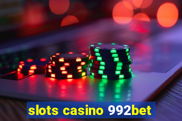 slots casino 992bet